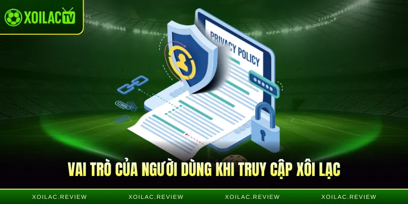 Vai trò chính sách bảo mật khi xem bóng đá Xoilac TV